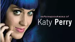Katy Perry: The Outrageous World of Katy Perry