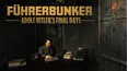 Führerbunker: Adolf Hitler's Final Days