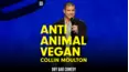 Collin Moulton - Anti-Animal Vegan