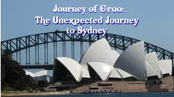 Journey of Groo: The Unexpected Journey to Sydney