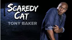 Tony Baker: Scaredy Cat