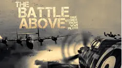The Battle Above: True Stories from WWII Pilots