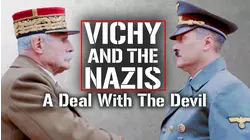 Vichy and the Nazis: A Deal with the Devil