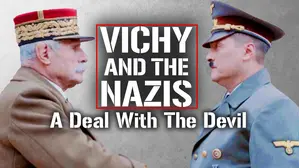 Vichy and the Nazis: A Deal with the Devil