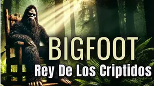 Bigfoot, Rey de los Críptidos