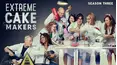 Extreme Cake Makers