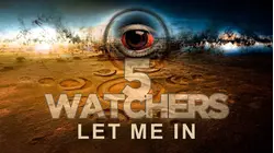 Watchers 5: Let Me In