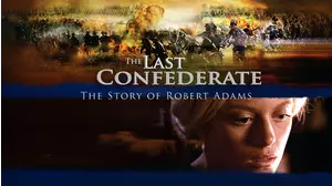 The Last Confederate: The Story of Robert Adams