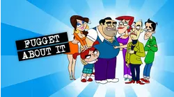 Fugget About It