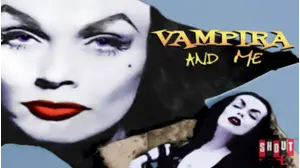 Vampira And Me