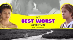 My Best Worst Adventure