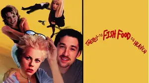 There's no Fish Food in Heaven