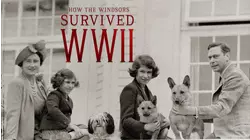 How The Windsors Survived WWII