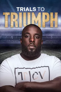 Trials to Triumph