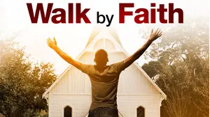 Walk by Faith