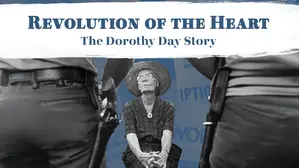 Revolution Of The Heart: The Dorothy Day Story