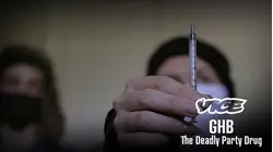 Vice | GHB: The Deadly Party Drug