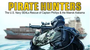 Pirate Hunters: The U.S. Navy SEALs Rescue of Captain Phillips & the Maersk Alabama