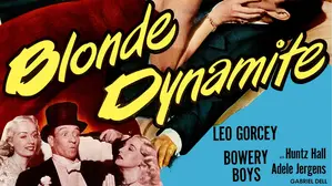 Blonde Dynamite - Leo Gorcey & The Bowery Boys