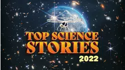 Top Science Stories Of 2022
