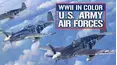 WWII In Color: US Army Air Forces
