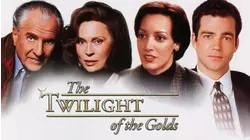 The Twilight of the Golds