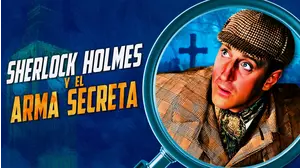 Sherlock Holmes y el Arma Secreta