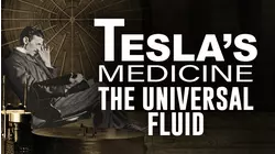Tesla's Medicine: The Universal Fluid