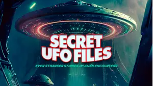 SECRET UFO FILES: Even Stranger Stories of Alien Encounters