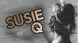 Susie Q