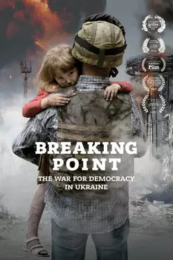 Breaking Point: The War for Democracy in Ukraine