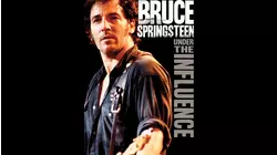 Bruce Springsteen - Under The Influence