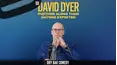 David Dyer - Further Along Than Anyone Expected