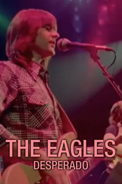 The Eagles: Desperado