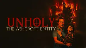Unholy: The Ashcroft Entity