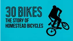 30 Bikes: The Story of Homestead Bicycles