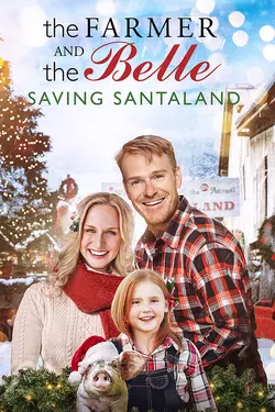 The Farmer and the Belle: Saving Santaland