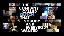 The Company Called Glitch That Nobody and Everybody Wanted