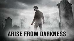 Arise From Darkness