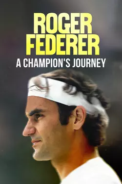Roger Federer: A Champion's Journey