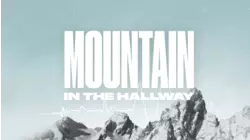 Mountain In The Hallway