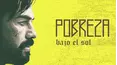 Pobreza Bajo el Sol