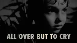 All Over But to Cry