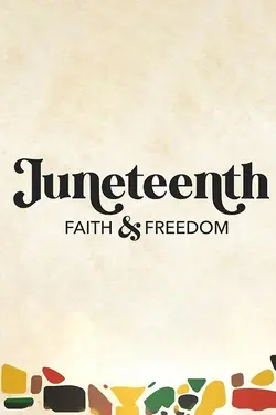 Juneteenth: Faith & Freedom