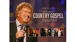 Bill Gaither's Country Gospel Favorites