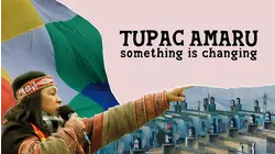 Tupac Amaru: Something is Changing