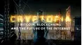 Cryptopia: Bitcoin, Blockchains, and the Future of the Internet