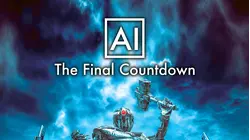 AI: The Final Countdown