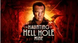 The Haunting of Hell Hole Mine