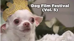 Dog Film Festival Vol. 5